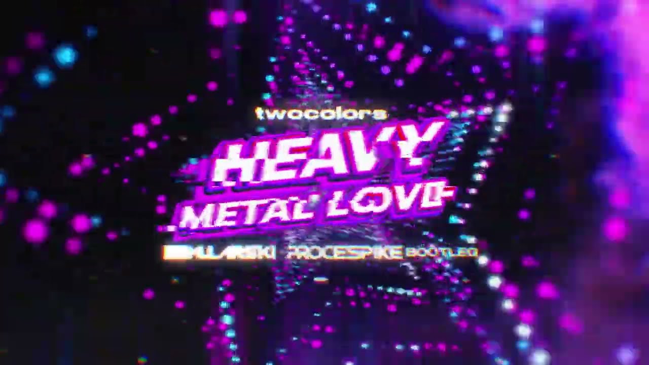 twocolors - Heavy Metal Love (DJ Mularski x ProceSpike Bootleg)