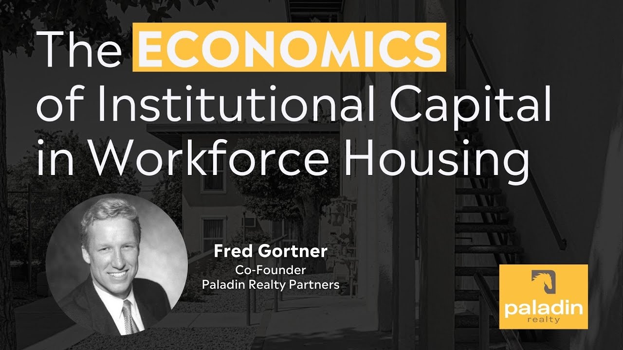 The Economics of Institutional Capital in Workforce Housing | Fred Gortner