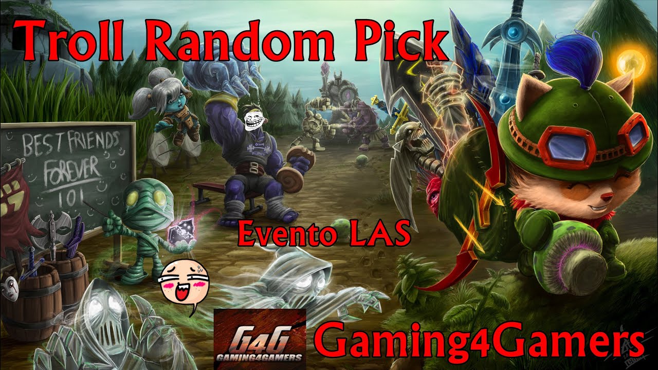 EVENTO - Gaming4Gamers - Troll Random Pick LAS - Video Recopilatorio