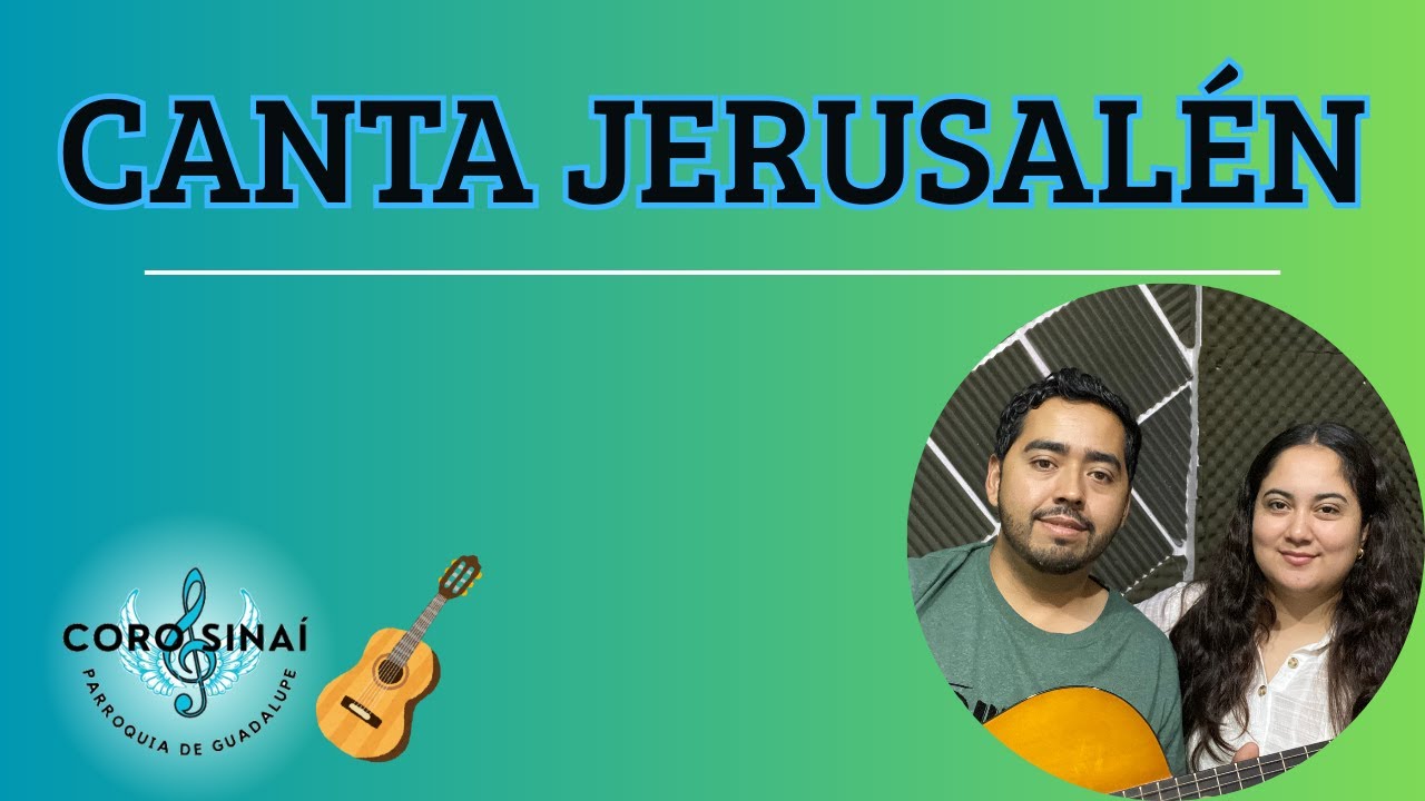 Canta Jerusalén - Sinaí / Canto de Entrada