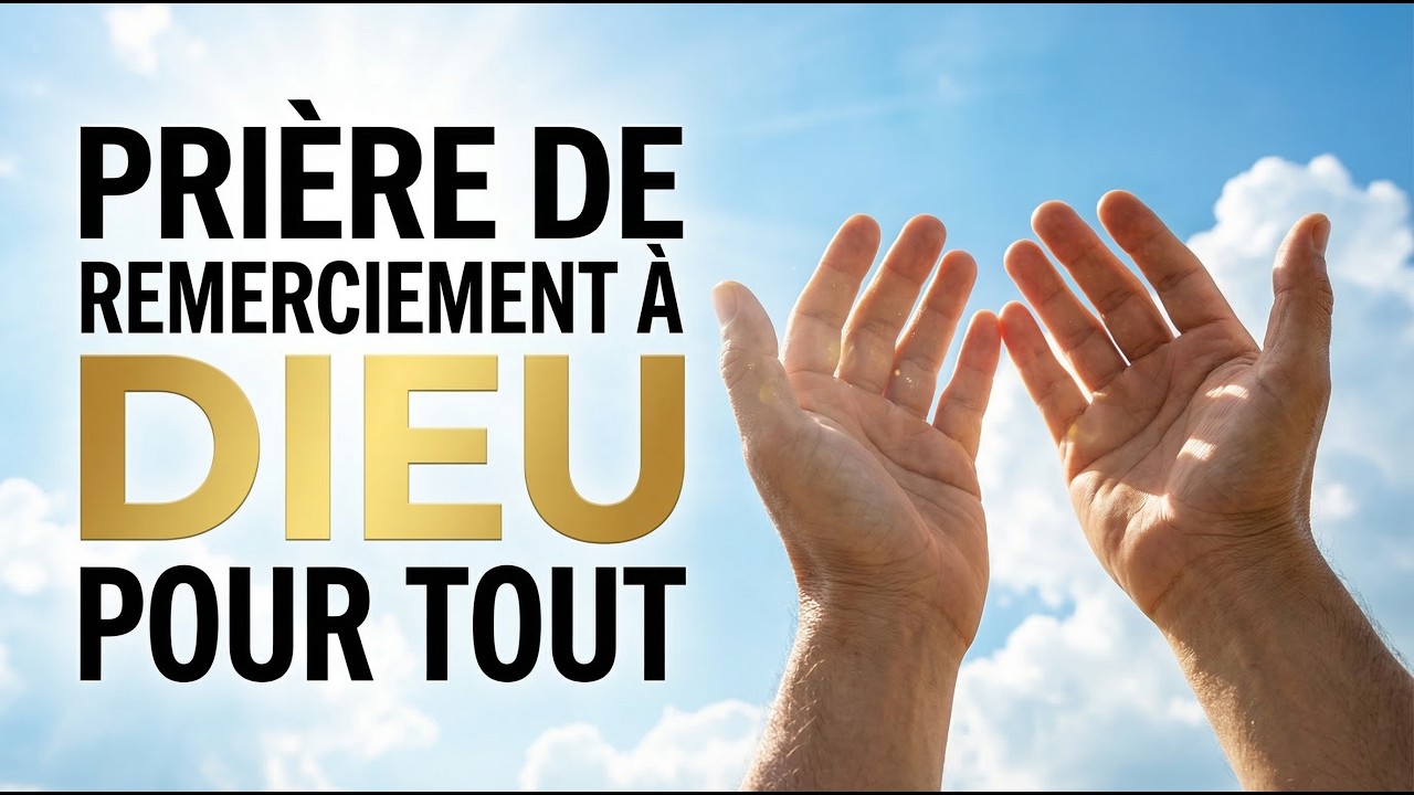 Prière de Remerciement à Dieu pour Tout 🙏 Avec les Psaumes 87, 96 et 148