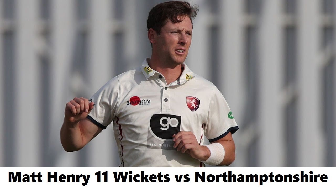 Matt Henry 11 Wickets in County Championship vs Northamptonshire ~ Sep 4-7 2018