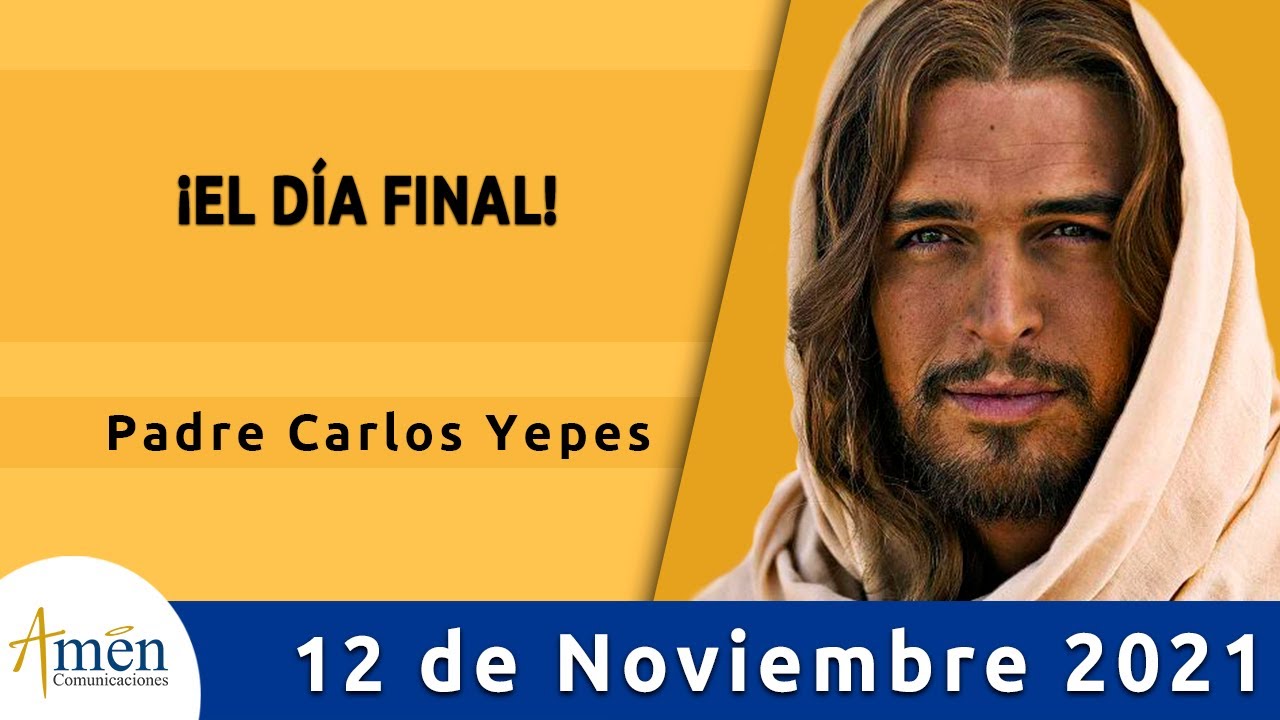 Evangelio De Hoy Viernes 12 Noviembre 2021 l Padre Carlos Yepes l Biblia l Lucas 17,26-37