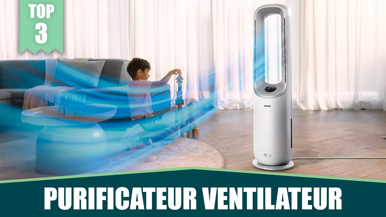 LES MEILLEURS PURIFICATEURS VENTILATEURS - TOP 3 COMPARATIF