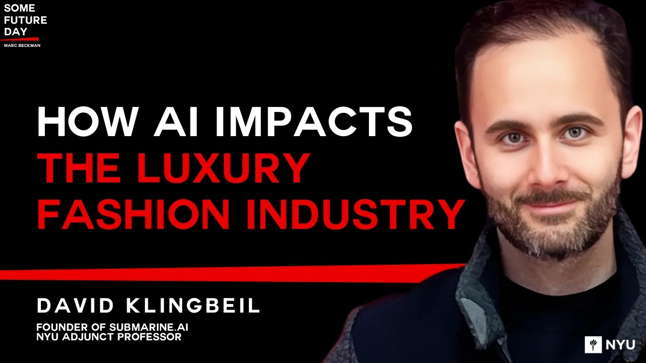 How AI Impacts the Luxury Fashion Industry | David Klingbeil & Marc Beckman