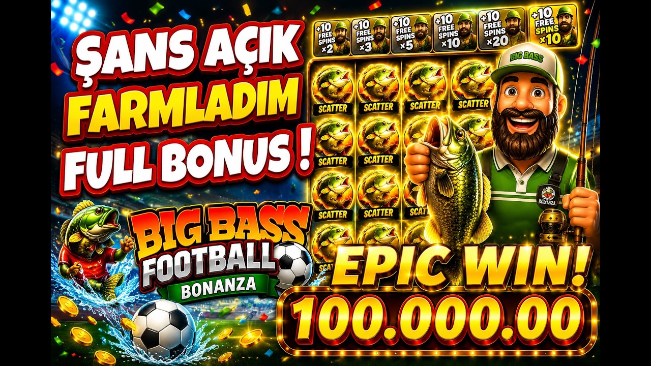 🌍🏆 ŞANS A&Ccedil;IK FARMLADIM FULL BONUS !  🌍🏆 BIG BASS FOOTBALL BONANZA !!! #slotlevo #slots