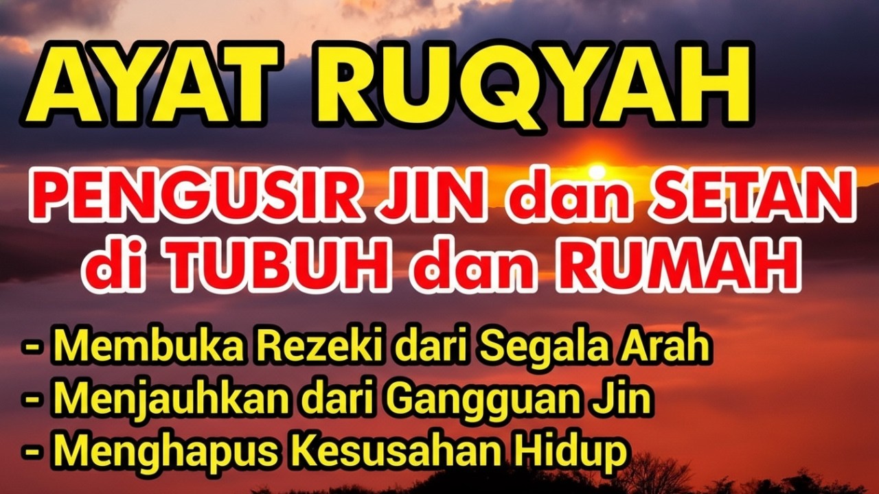 AYAT RUQYAH MUSTAJAB | PELINDUNG DIRI & RUMAH DARI GANGGUAN