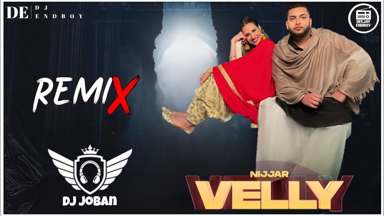 Velly Remix - Nijjar & Deepak Dhillon | DJ JOBAN MIX | Latest Punjabi Song 2022 | New Punjabi Songs