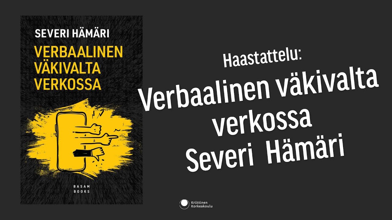 Verbaalinen väkivalta verkossa Haastattelussa Severi Hämäri