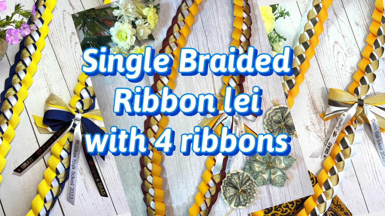 DIY Easy Single Braided Ribbon Lei with 4 Ribbons for Graduation Lei
