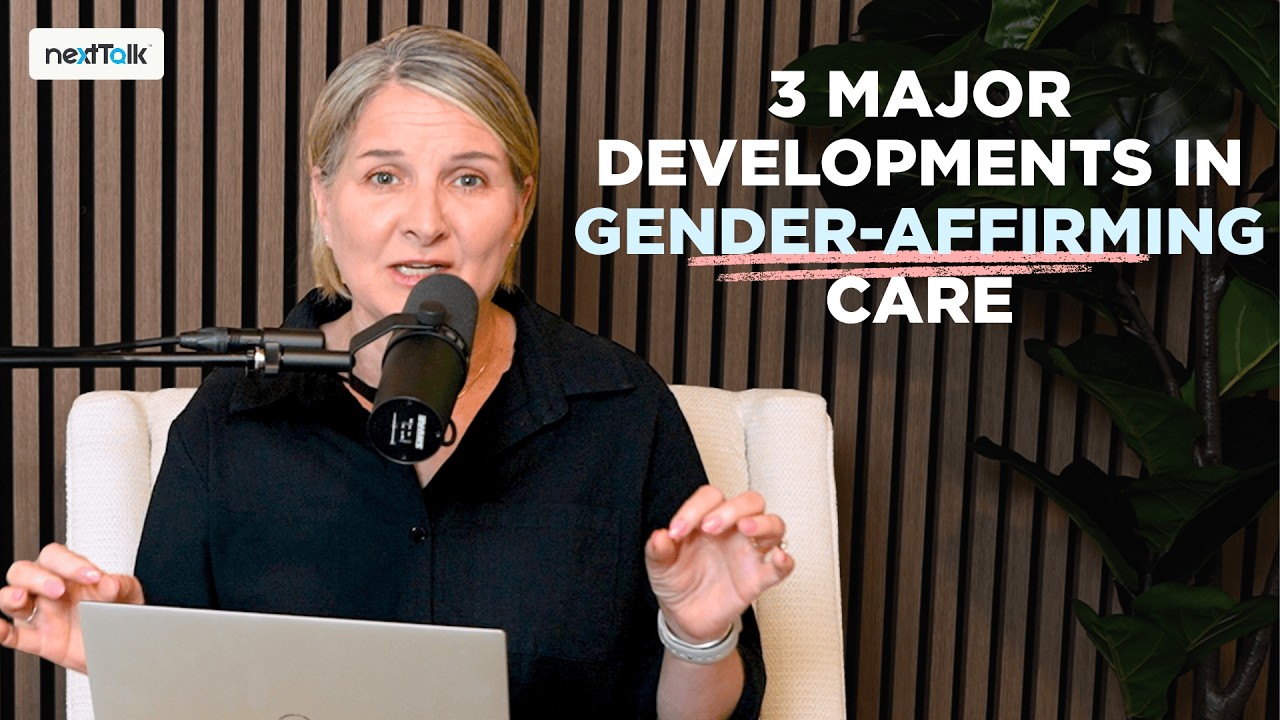 Gender-Affirming Care: 3 Major Developments (Landmark Verdict + New Medical Positions) || nextTalk