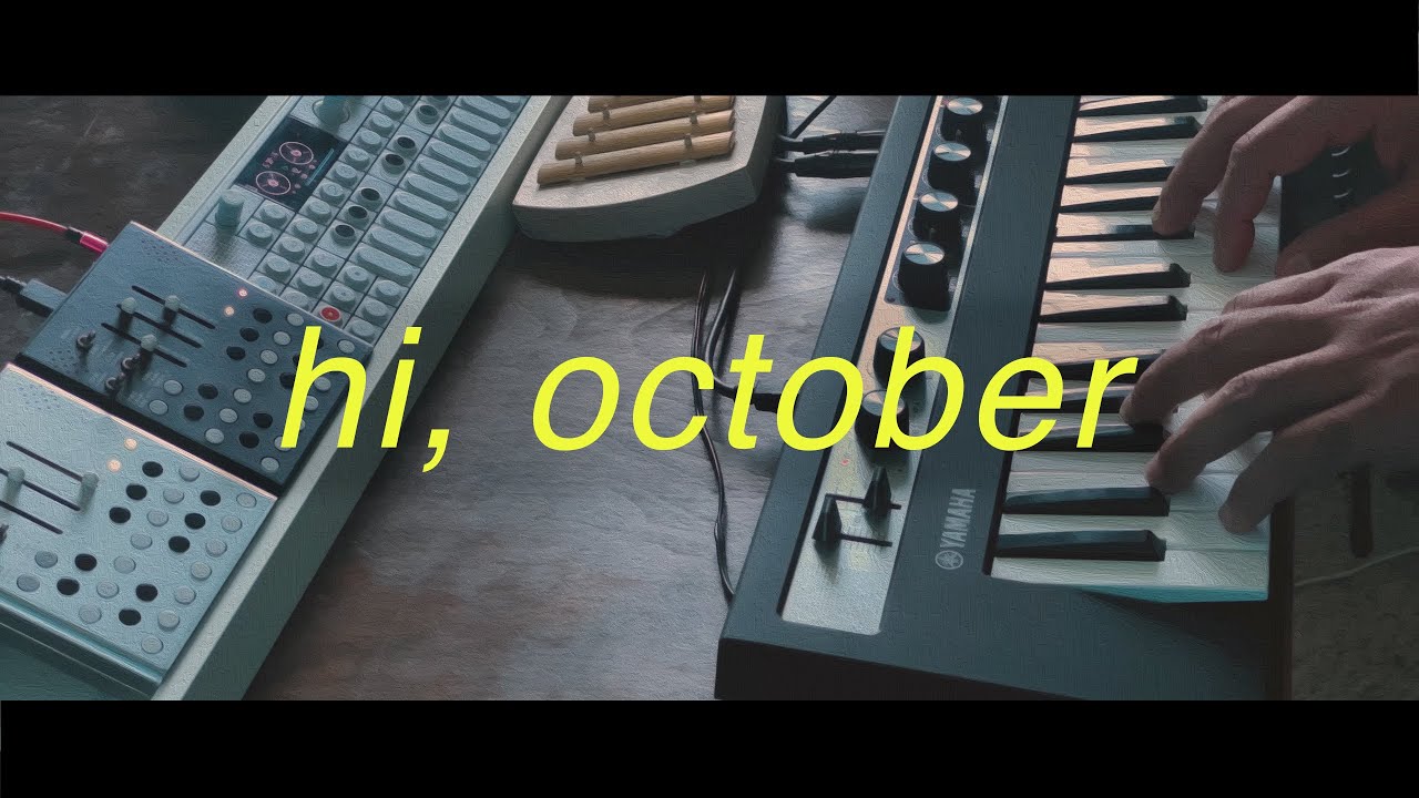 hi, october | Wingie 2, OP-1, Yamaha Reface CP