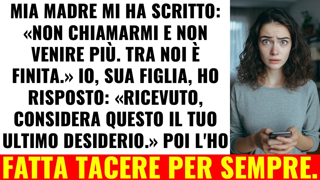 « Non Chiamarmi E Non Venire » — Ultimo Messaggio Di Mia Madre Che Ho Preso Alla Lettera