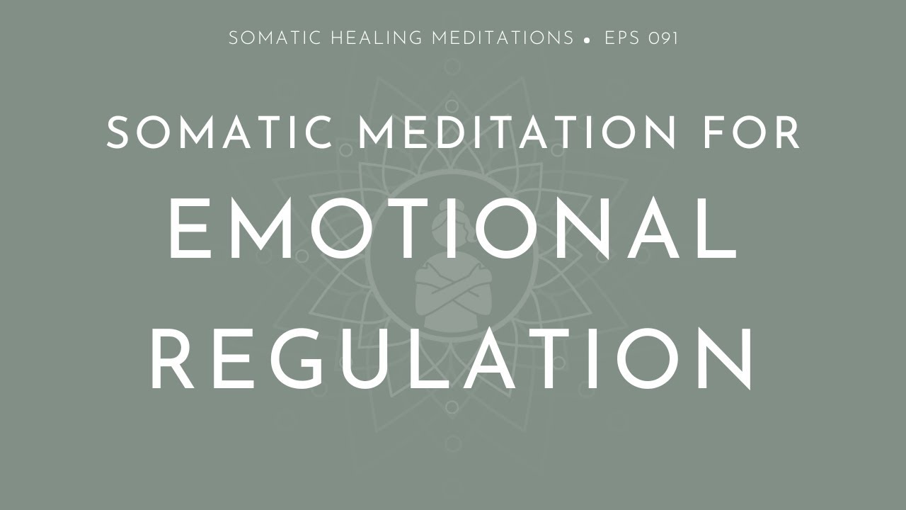 Somatic Meditation for Emotional Regulation