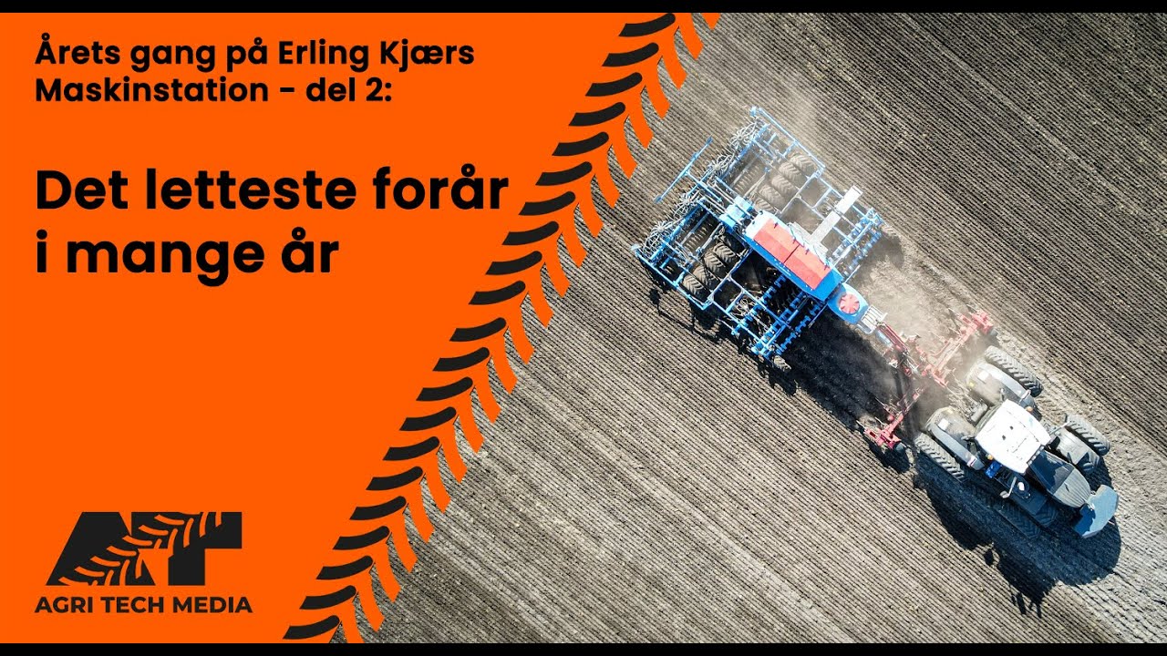🇩🇰 Årets gang hos Erling Kjærs Maskinstation del 2: Det letteste forår i mange år