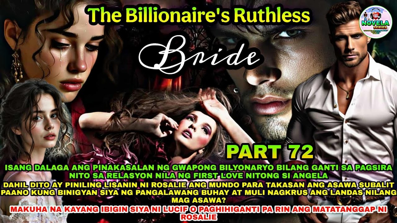 PART 72: THE BILLIONAIRE'S RUTHLESS BRIDE | Novela Series