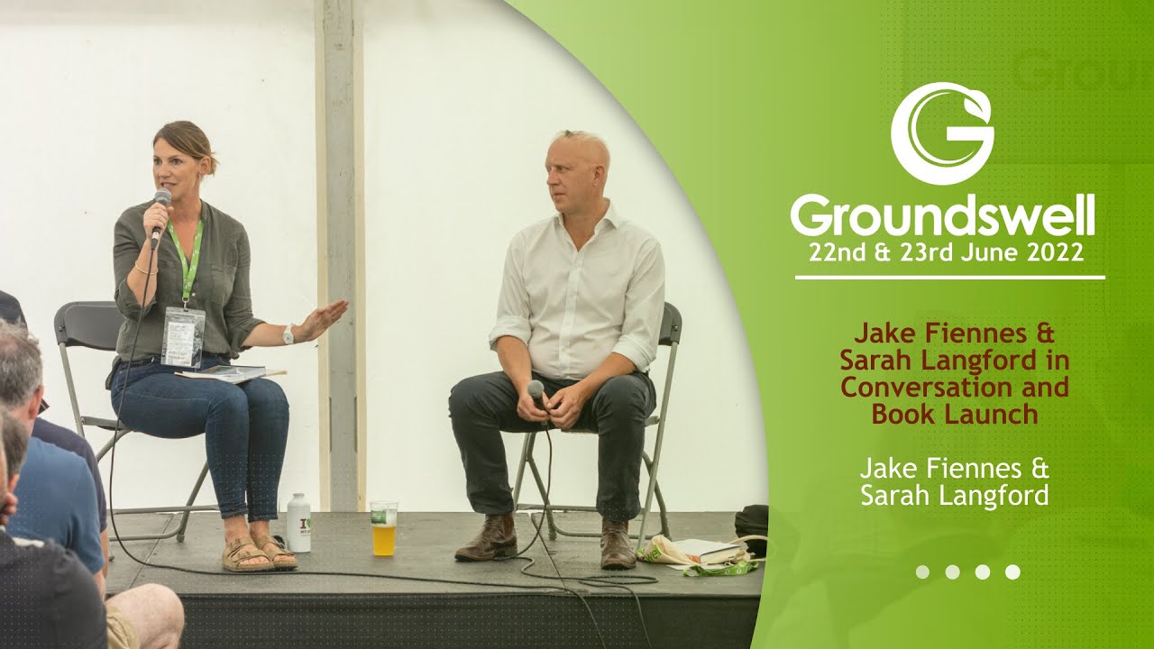 Jake Fiennes and Sarah Langford in Conversation and Book Launch - Groundswell 2022