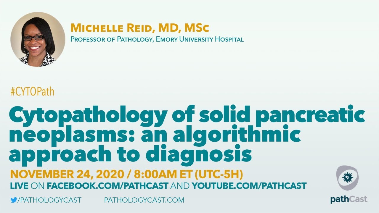 Cytopathology of solid pancreatic neoplasms: an algorithmic approach to diagnosis - Dr. Reid (Emory)