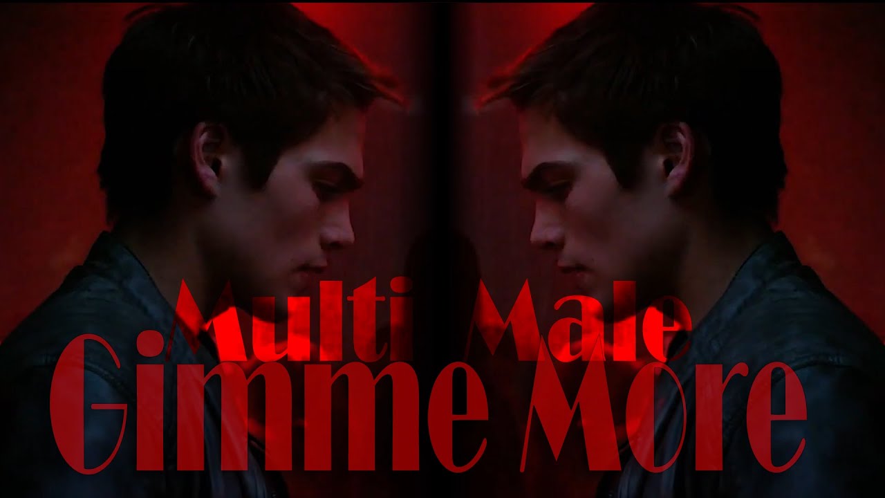 MultiMale / Gimme More 🍬