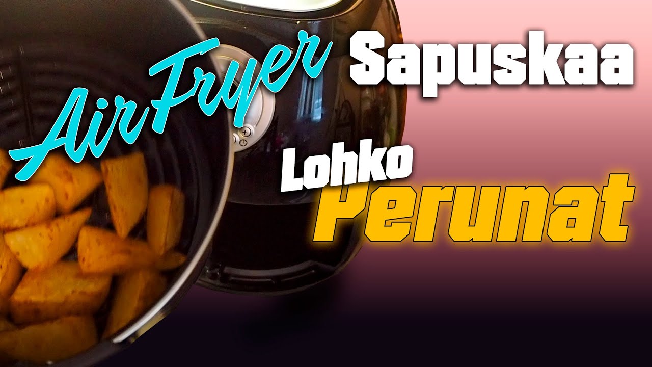 Air Fryer sapuskaa - Lohkoperunat