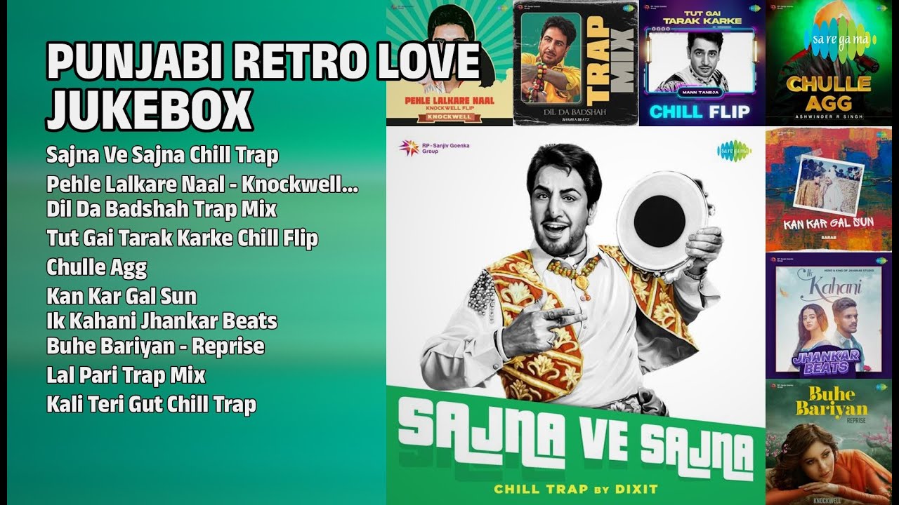 Retro Punjabi Love Songs | Dixit Songs | Sajna Ve Sajna Chill Trap