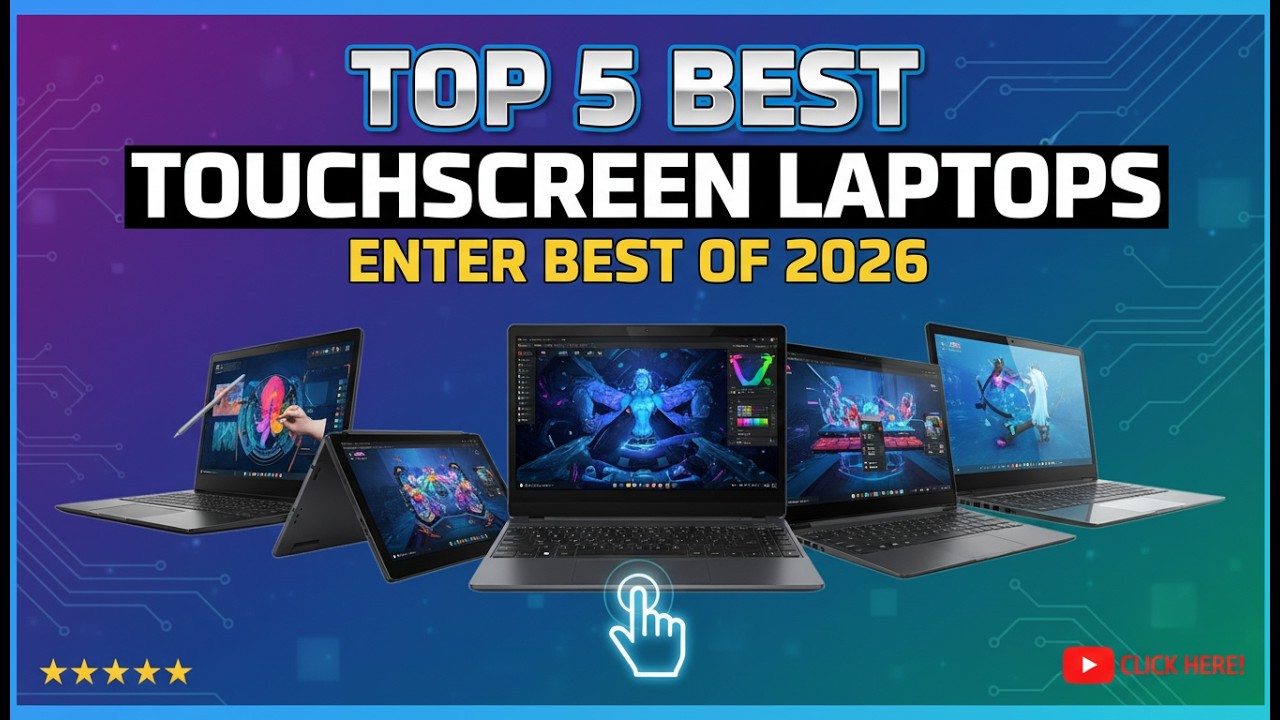 Top 5 Best Touchscreen Laptops in 2025 | For Students & Creatives (2-in-1 & Standard)