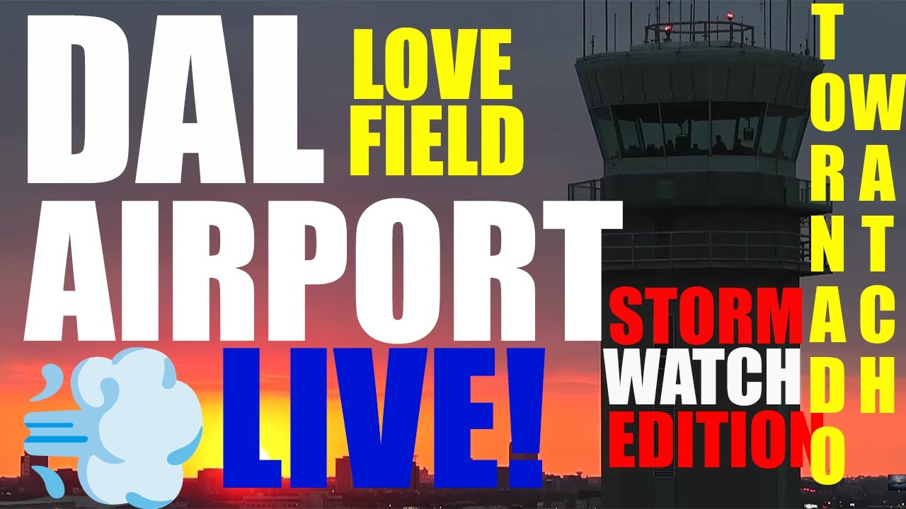 🔴LIVE DAL DALLAS LOVE FIELD STORM CHASING/PLANESPOTTING:Airport LIVE Action Severe Weather Possible
