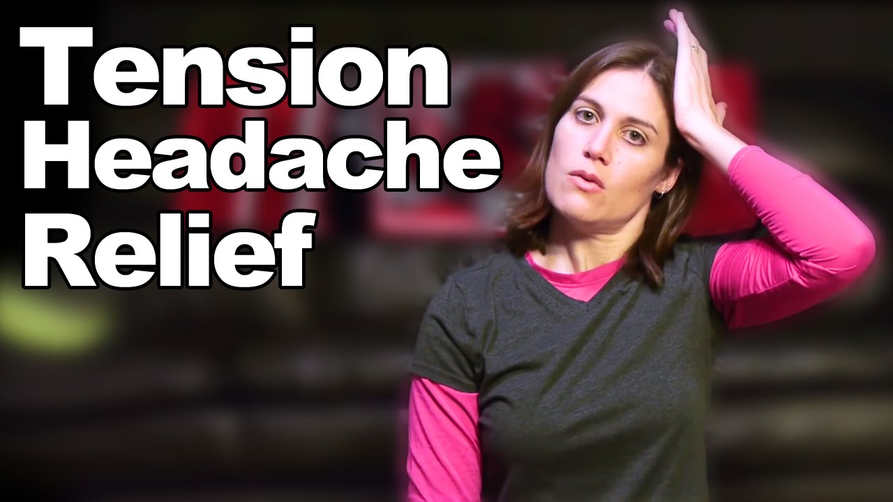 Tension Headache Relief with Simple Stretches - Ask Doctor Jo