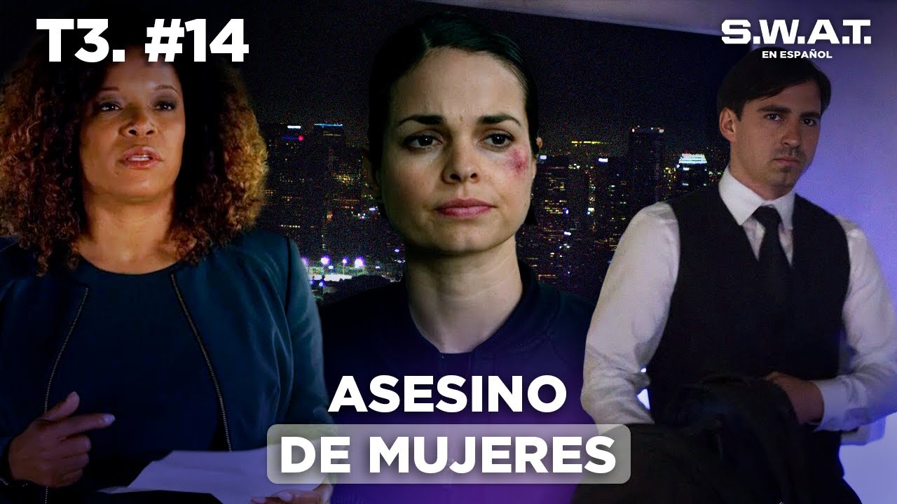 Un peligroso criminal asesina mujeres por venganza | Cap&iacute;tulo 14 | Temporada 3 | S.W.A.T. en Espa&ntilde;ol