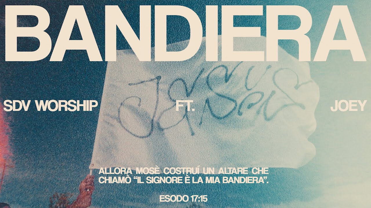 Bandiera - SDV Worship ft. Joey (Official Videoclip)