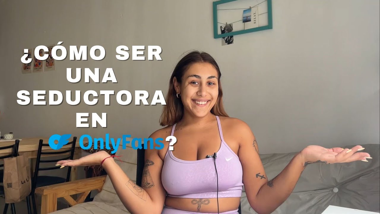 ¿Como chamuyar a tus suscriptores de Only Fans?
