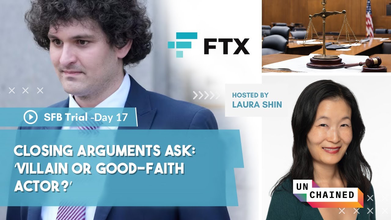 SBF Trial, Day 17:  Closing Arguments Ask: &lsquo;Villain or Good-Faith Actor?&rsquo;
