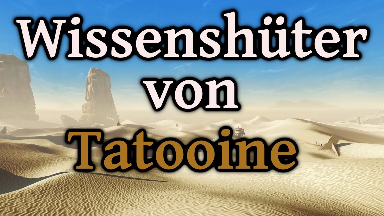 Wissenshüter von Tatooine - Swtor/Guide/deutsch/2025