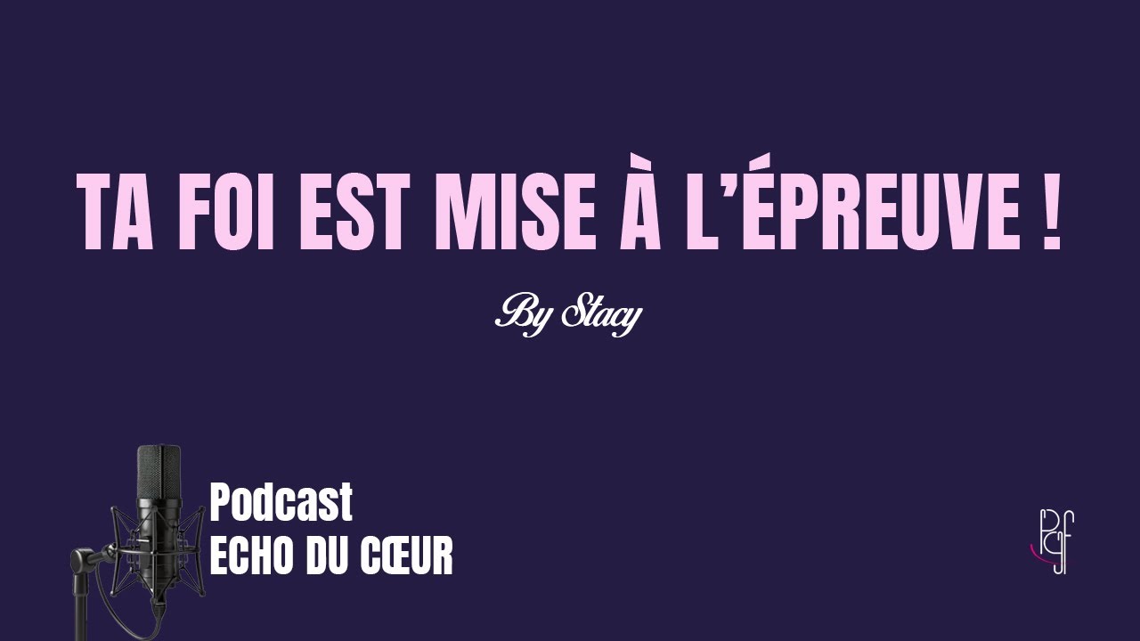 Ta foi est mise à l’épreuve ! | Echo du cœur by Stacy