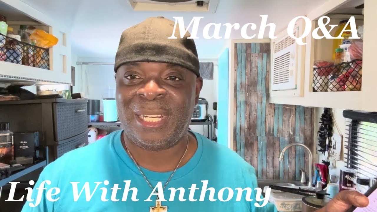 Life With Anthony | March Q&A 
