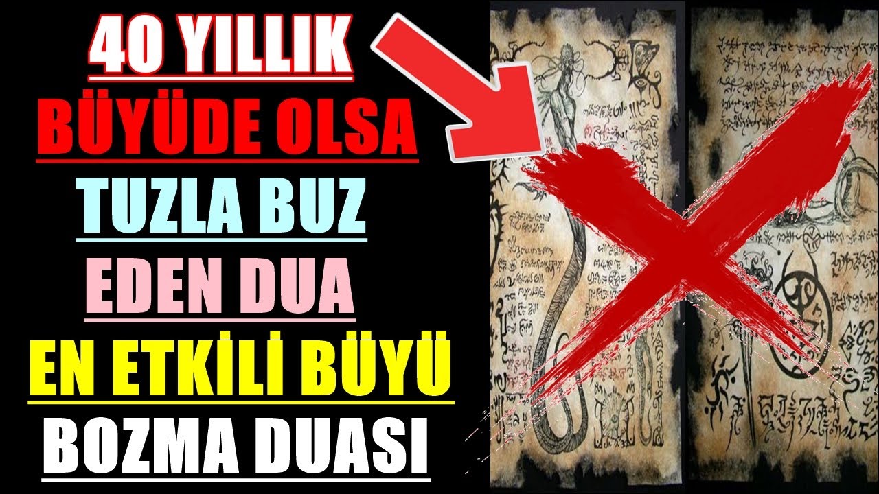40 YILLIK BÜYÜDE OLSA TUZLA BUZ EDEN DUA   EN ETKİLİ BÜYÜ BOZMA DUASI