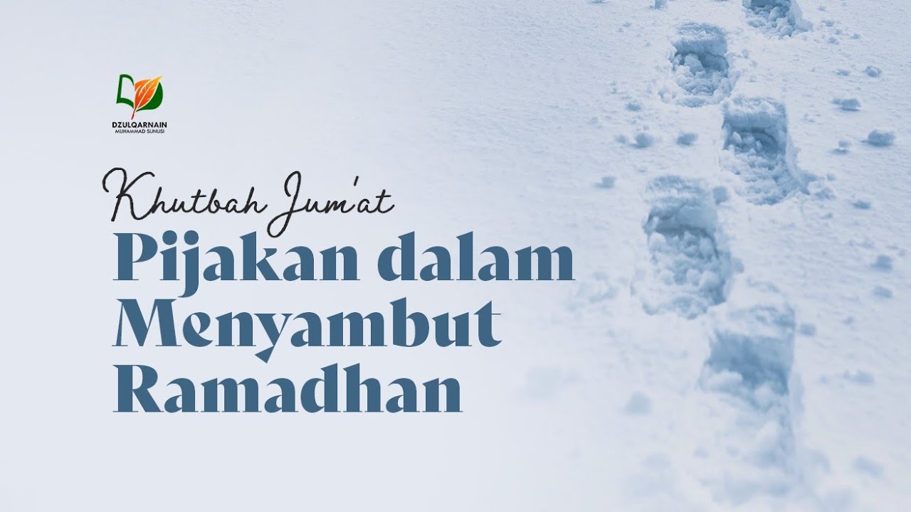 Pijakan dalam Menyambut Ramadhan - Khutbah Jum'at