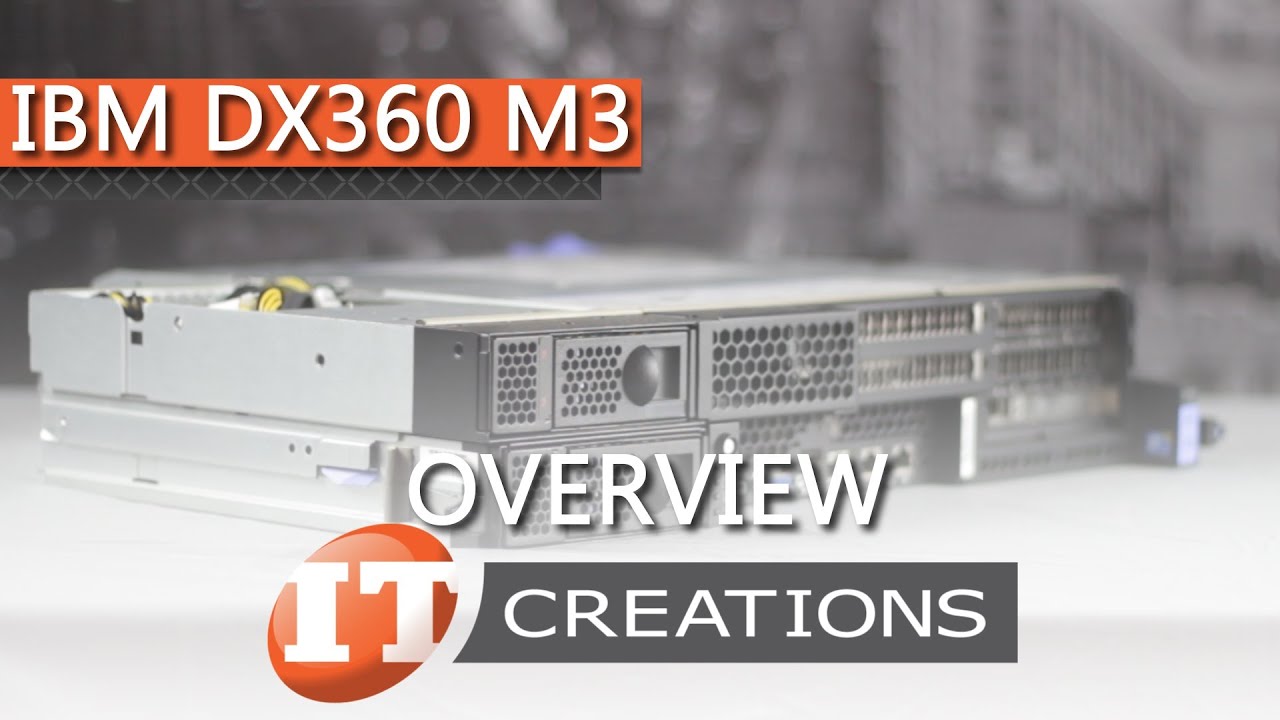 IBM System X iDataPlex DX360 M3 Computer Server Overview ( IT Creations, Inc )