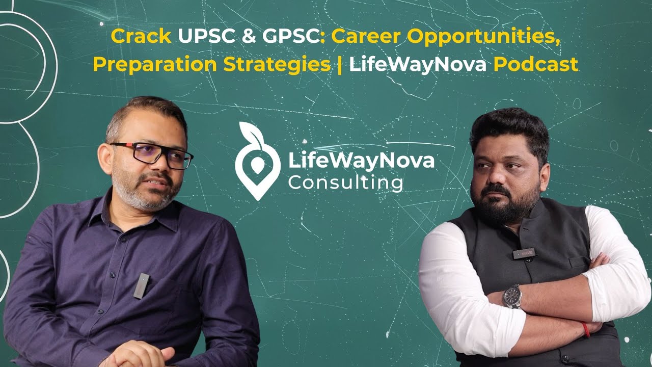 Crack UPSC & GPSC: Career Opportunities & Preparation Strategies | LifeWayNova Podcast
