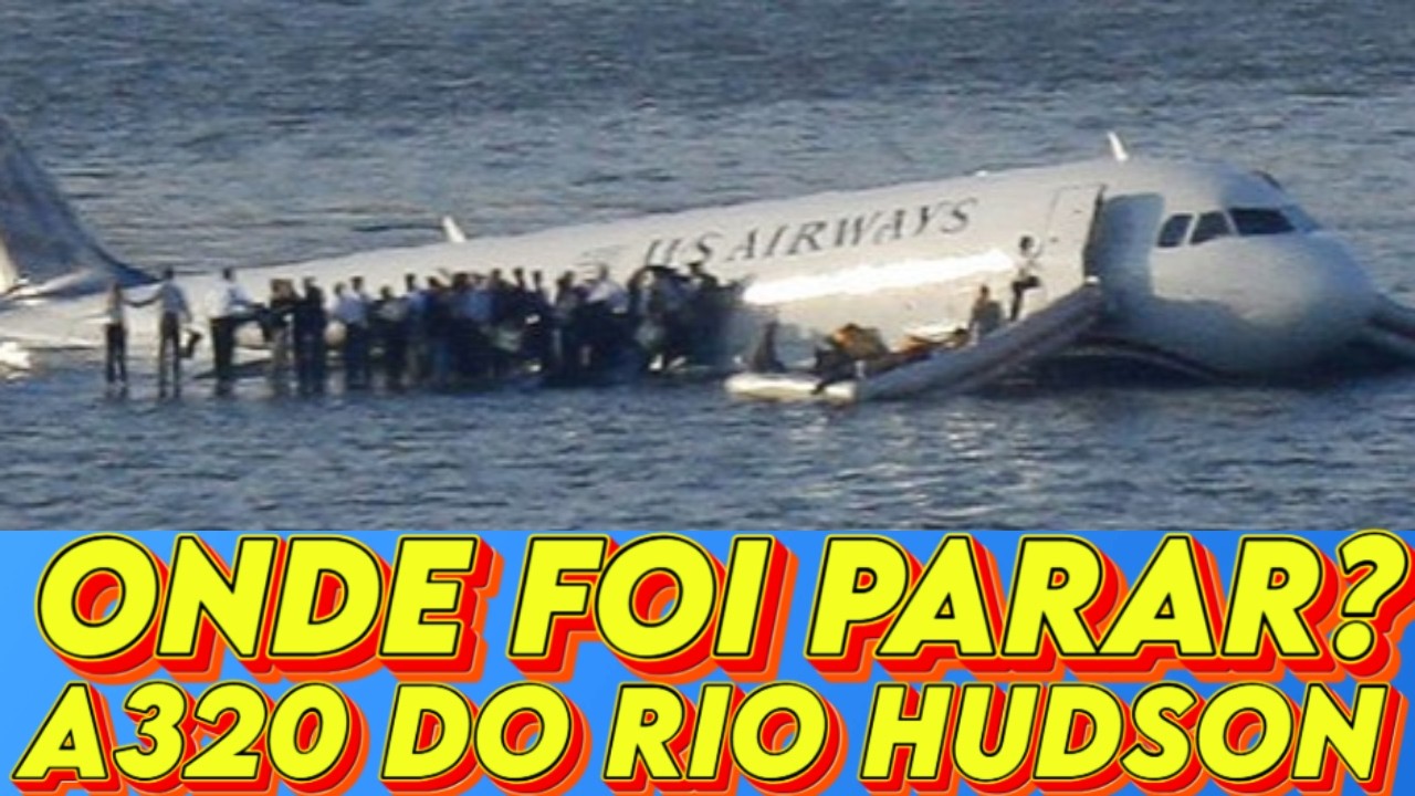 O A320  QUE POUSOU NO RIO HUDSON FOI DESTRUÍDO? O QUE ACONTECEU COM ESSE AVIÃO?