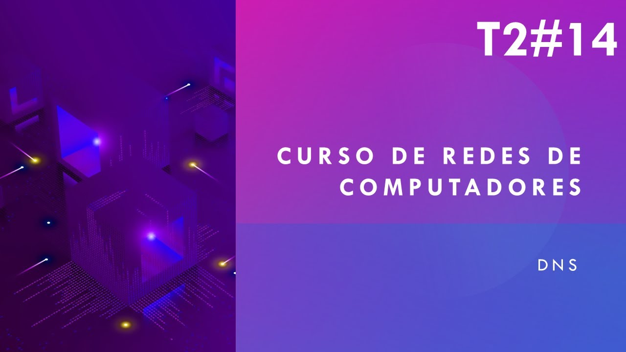 REC | T2#14 | DNS - Visão Geral do Modo de Funcionamento