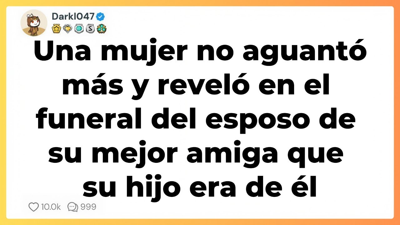 Una mujer no aguantó más y reveló en el funeral del esposo de su mejor amiga que su hijo era de él
