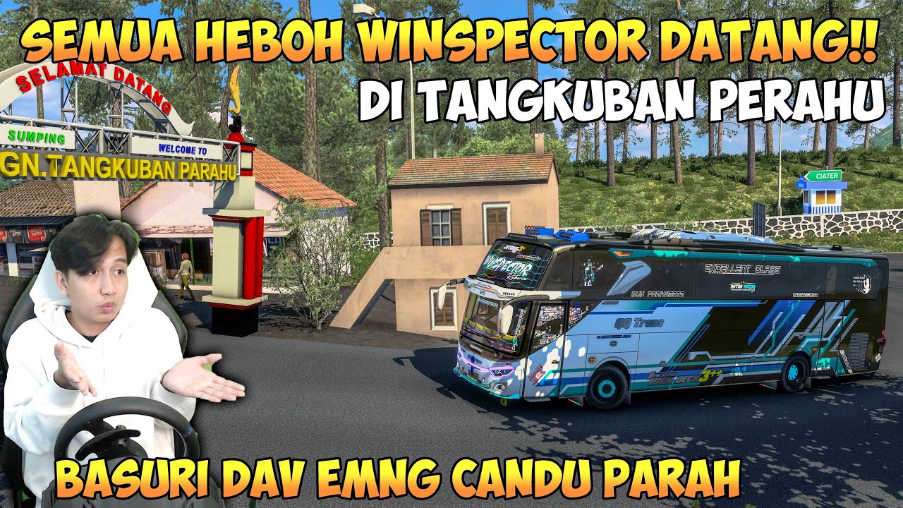 SANGAT HEBOH KEDATANGAN WINSPECTOR DI TANGKUBAN PERAHU! BASURI DAV WINSPECTOR BIKIN CANDU - ETS2