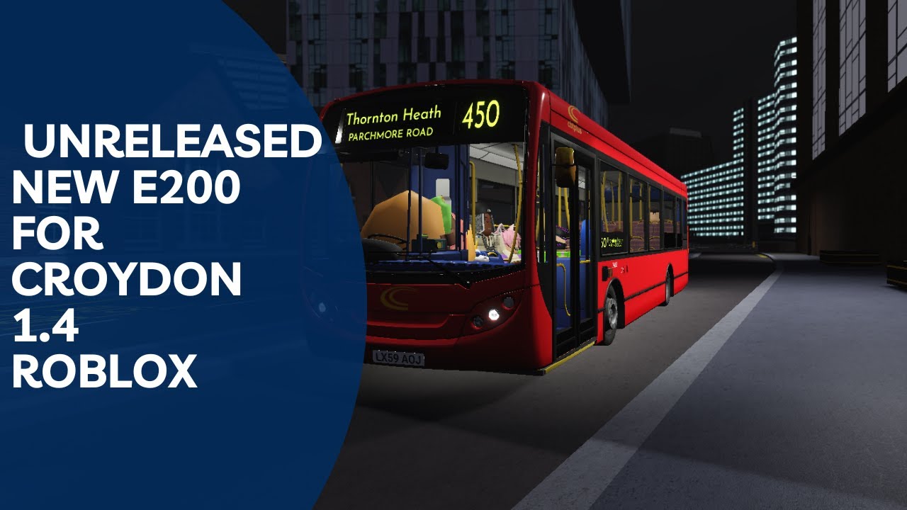 Unreleased New E200 for Croydon 1.4|Roblox|Croydon