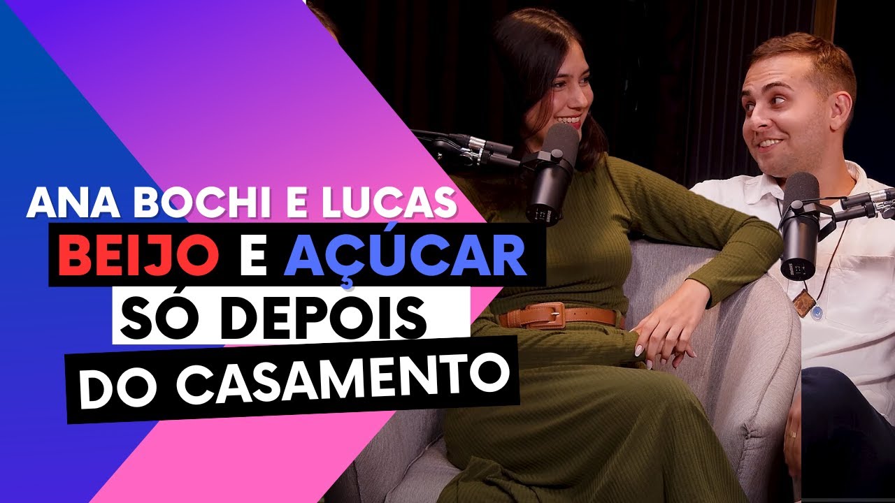 EP06 - O QUE AVALIAR ANTES DE INICIAR UM NAMORO COM ANA BROCHI E LUCAS SILVA