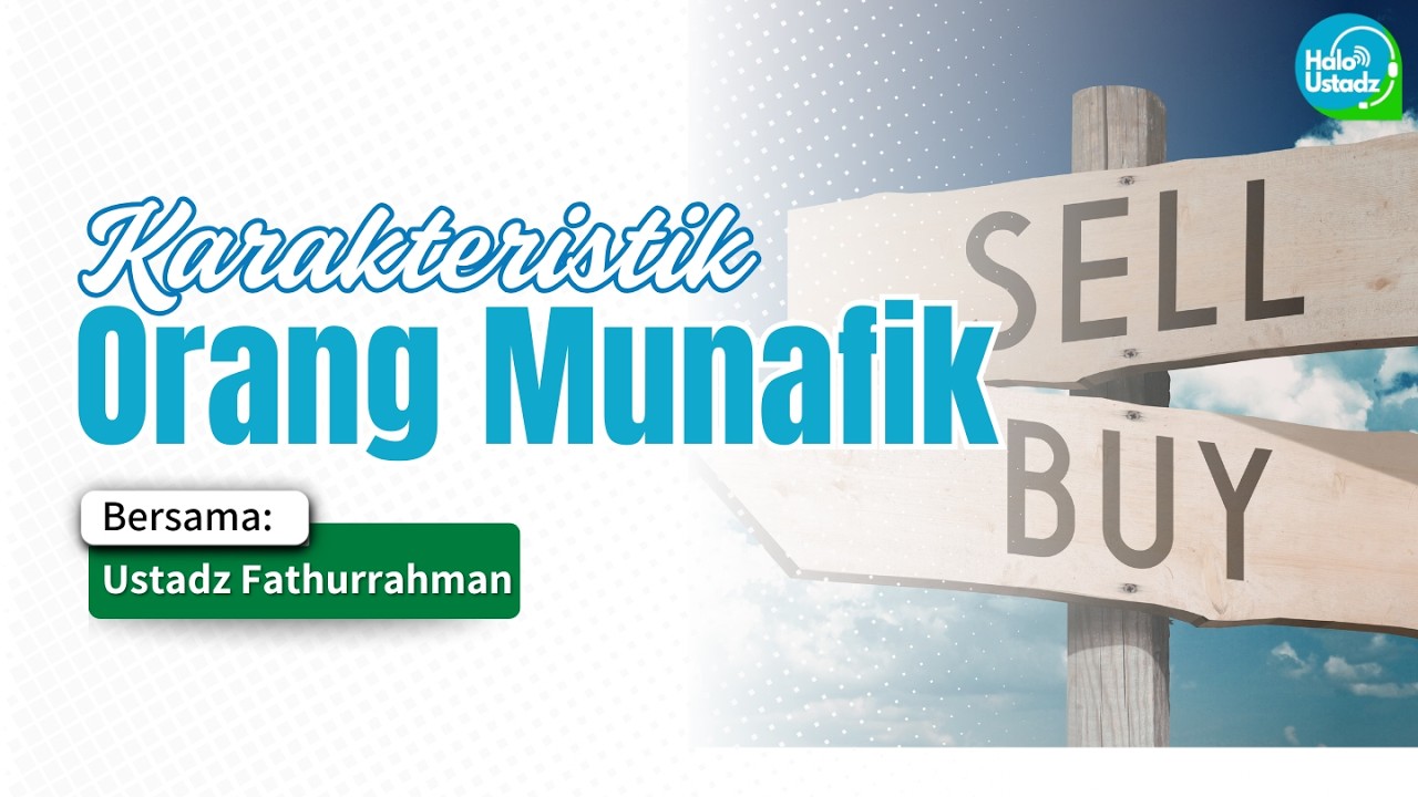 Karakteristik Orang Munafik (2) - Ustadz Fathurrahman
