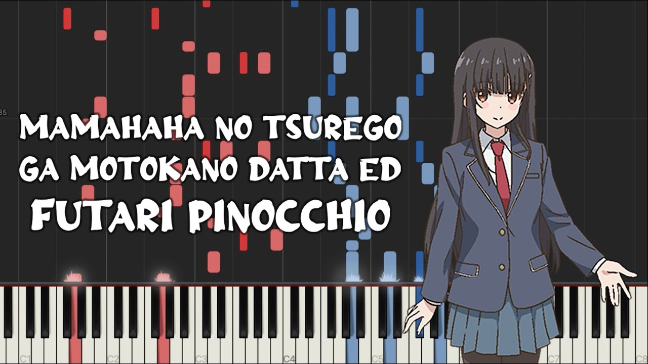 Mamahaha no Tsurego ga Motokano datta Ed - Futari Pinocchio (Piano Tutorial & Sheet Music)