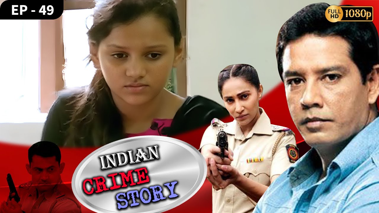 INDIAN CRIME STORY | Ep - 49 | Mega Serial | Anup Soni, Sanjeev Tyagi, Saptrishi Ghosh
