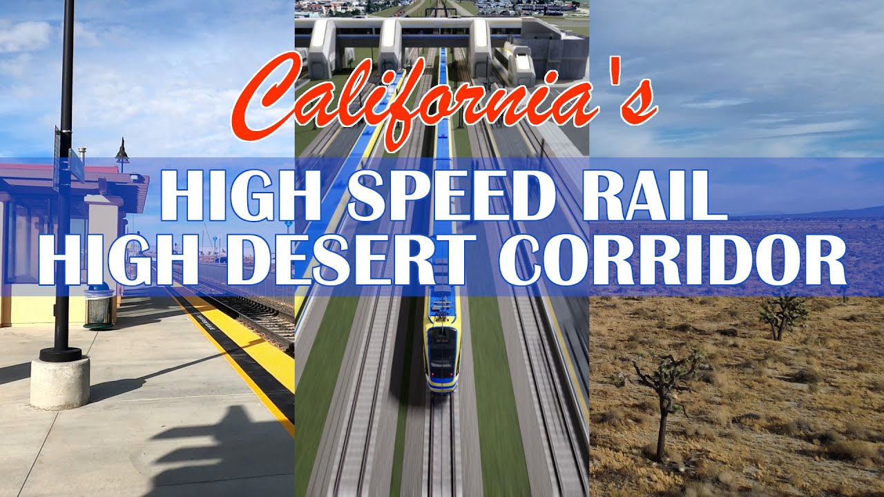 The OTHER California High Speed Rail | The High Desert Corridor Connecting CAHSR and Brightline West