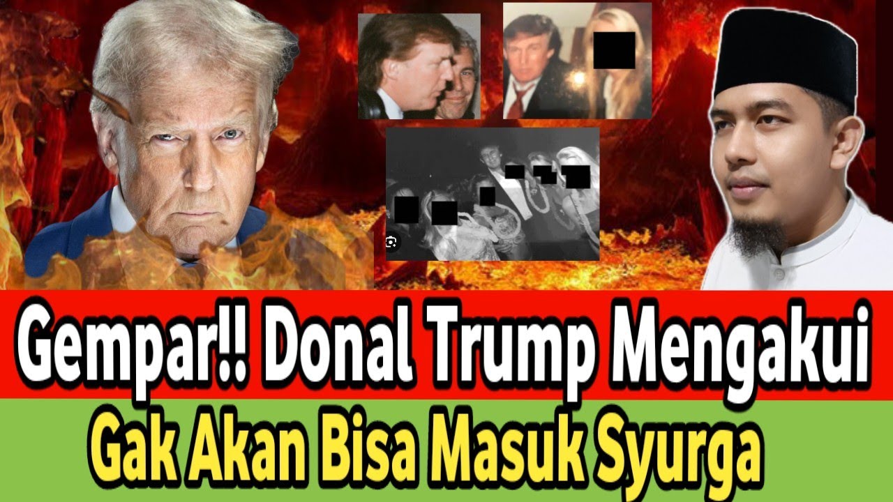 Gempar!!! Donal Trump Akui Gak akan Berhasil Masuk Syurga